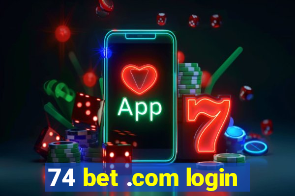 74 bet .com login